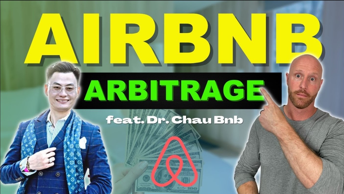Airbnb Arbitrage Explained feat. Dr Chau Bnb | The Science Of Flipping